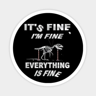 Its Fine, Im Fine - Everything Is Fine Magnet